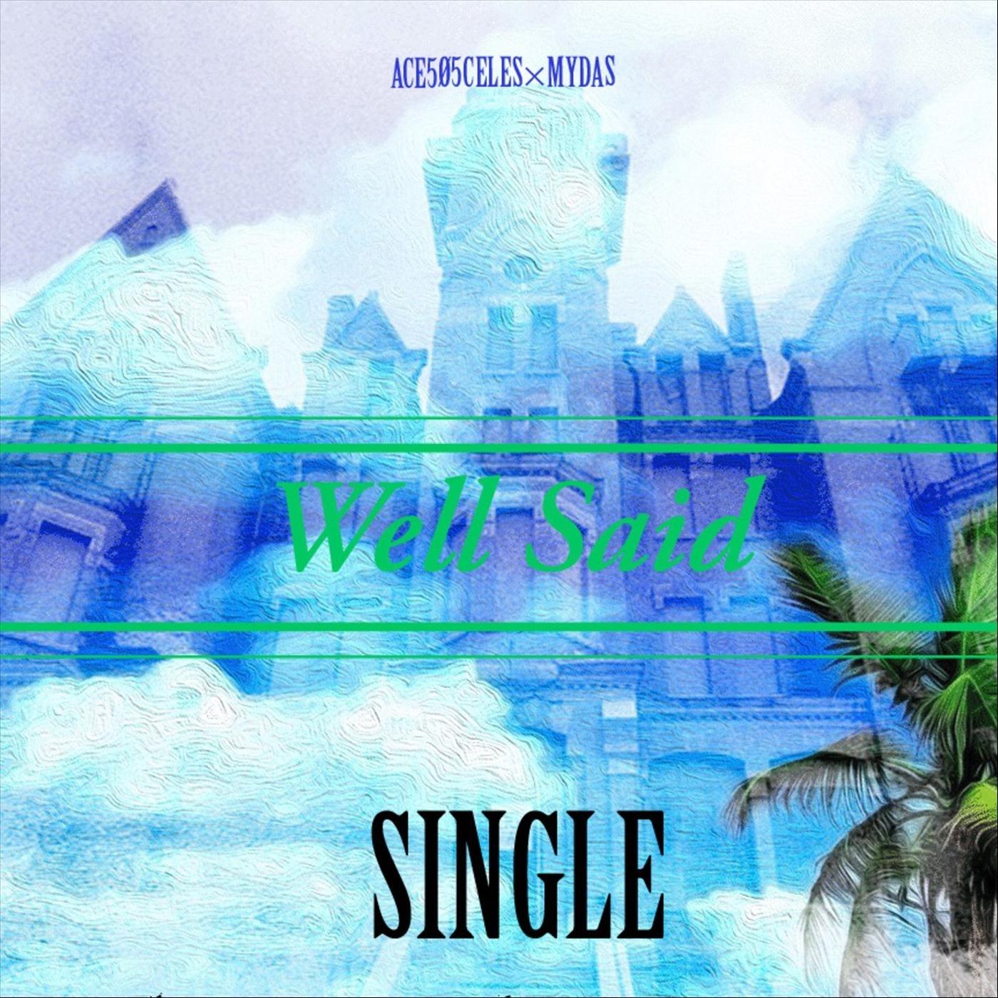 Well Said (feat. Mydas)