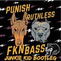 FKN BASS (Junkie Kid Bootleg)