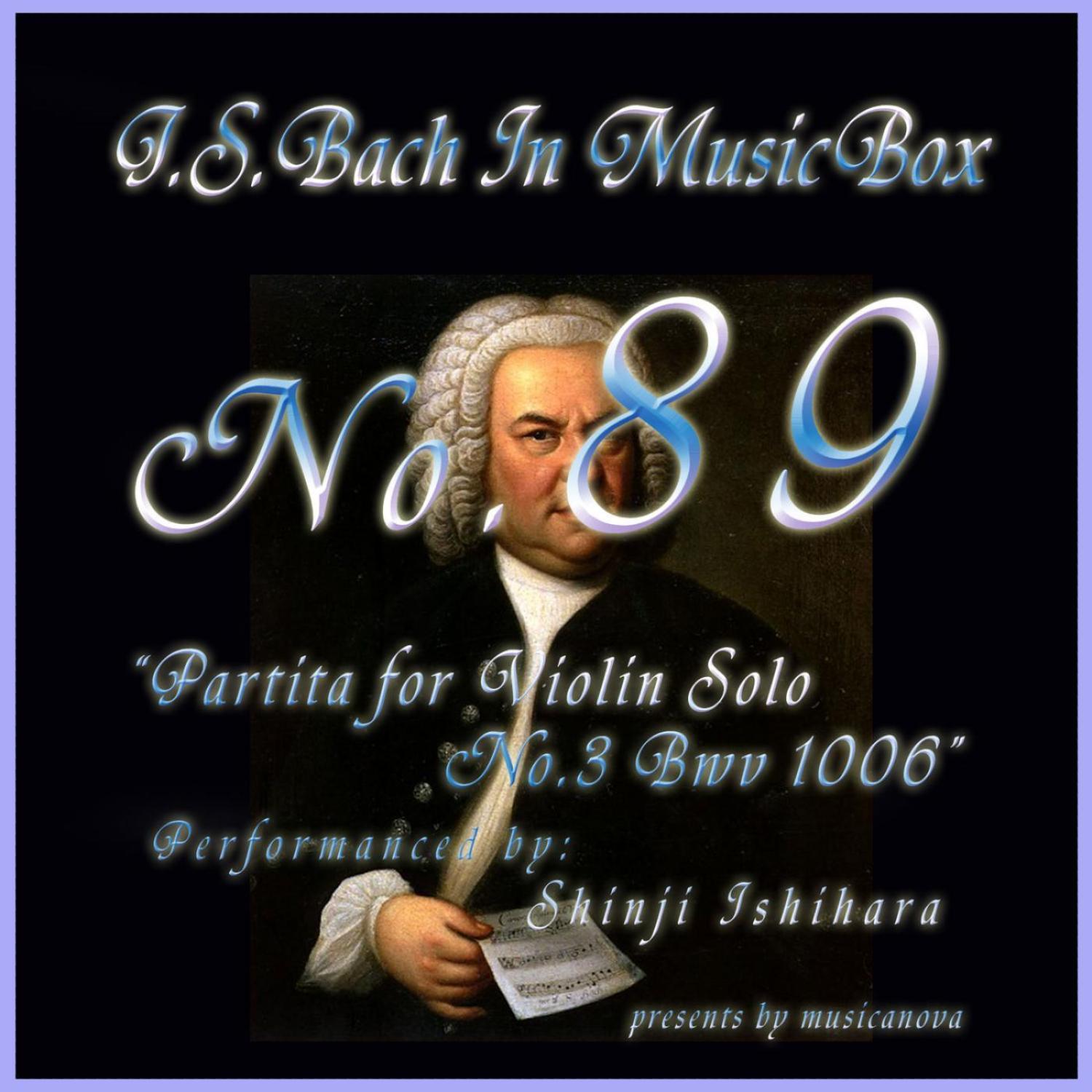 Bach In Musical Box 89 / Partita for Violin Solo No.3 Bwv 1006