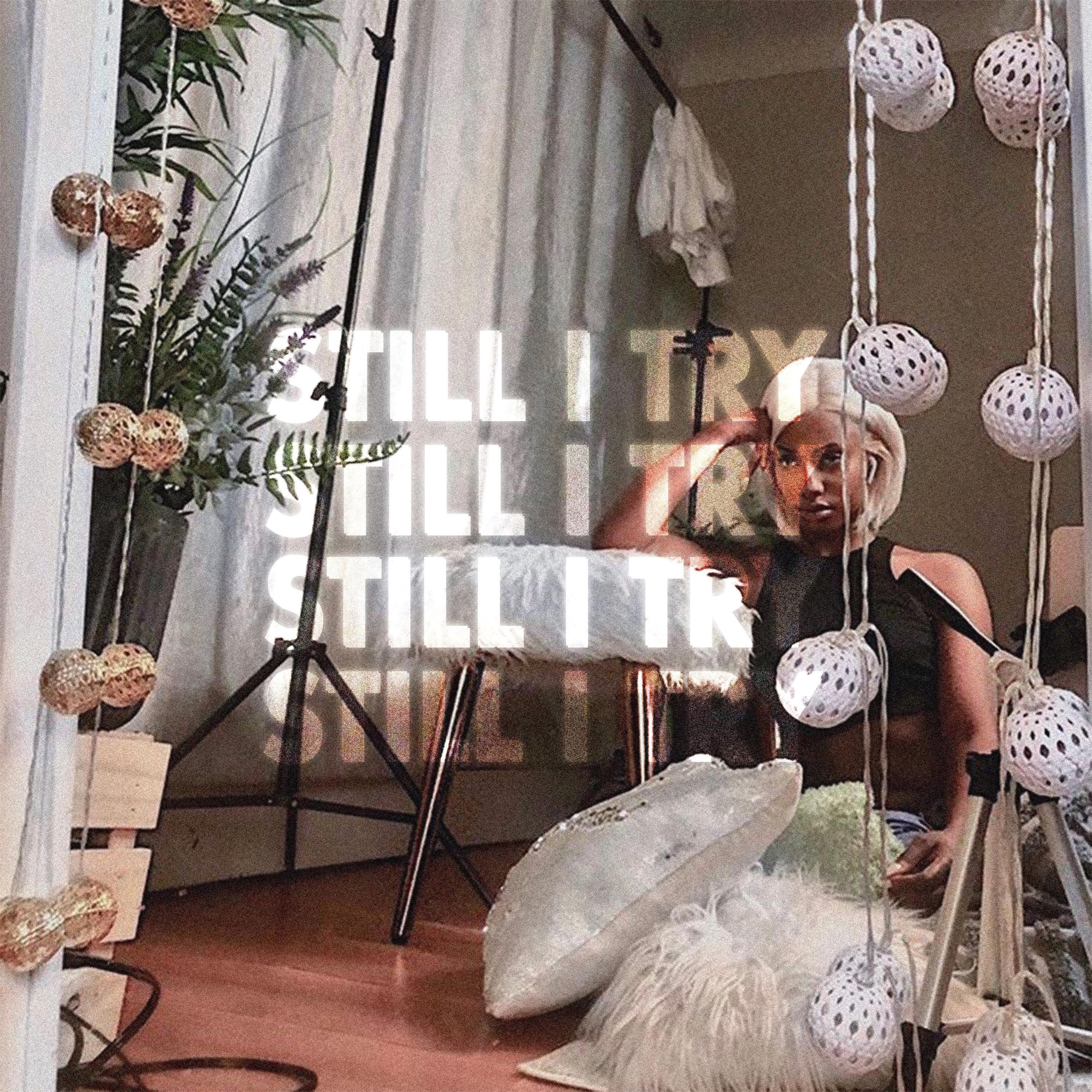 Still I Try