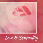 Love & Sensuality – Romantic Jazz for Lovers, Strong Feeling, True Love, Best Smooth Jazz at Night, 专辑