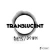 Translucent - Bang