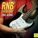 Rnb Overload Sing - Along专辑