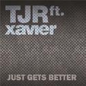 Just Gets Better (feat. Xavier)专辑