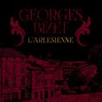 Georges Bizet: L'arlesienne