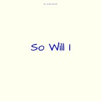So Will I (KV Instrumental) （原版立体声无和声）