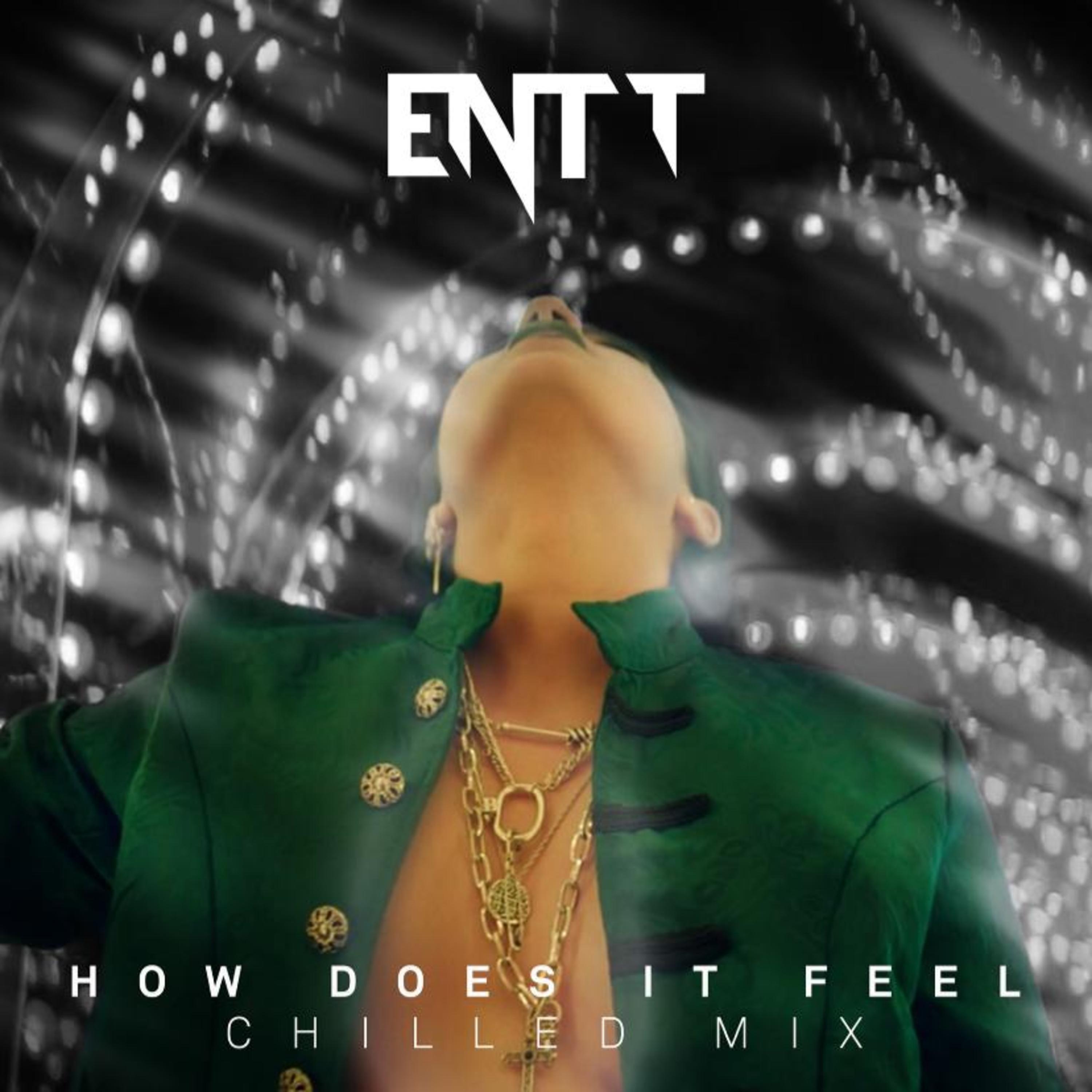 ENTT - How Does It Feel (Chilled Mix)