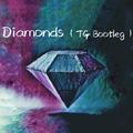 Diamonds (TG Bootleg)