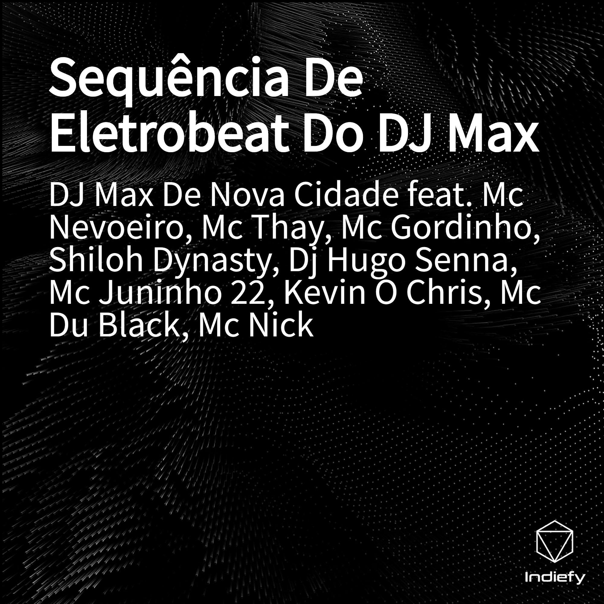 Dj Max De Nova Cidade - Sequência De Eletrobeat Do DJ Max