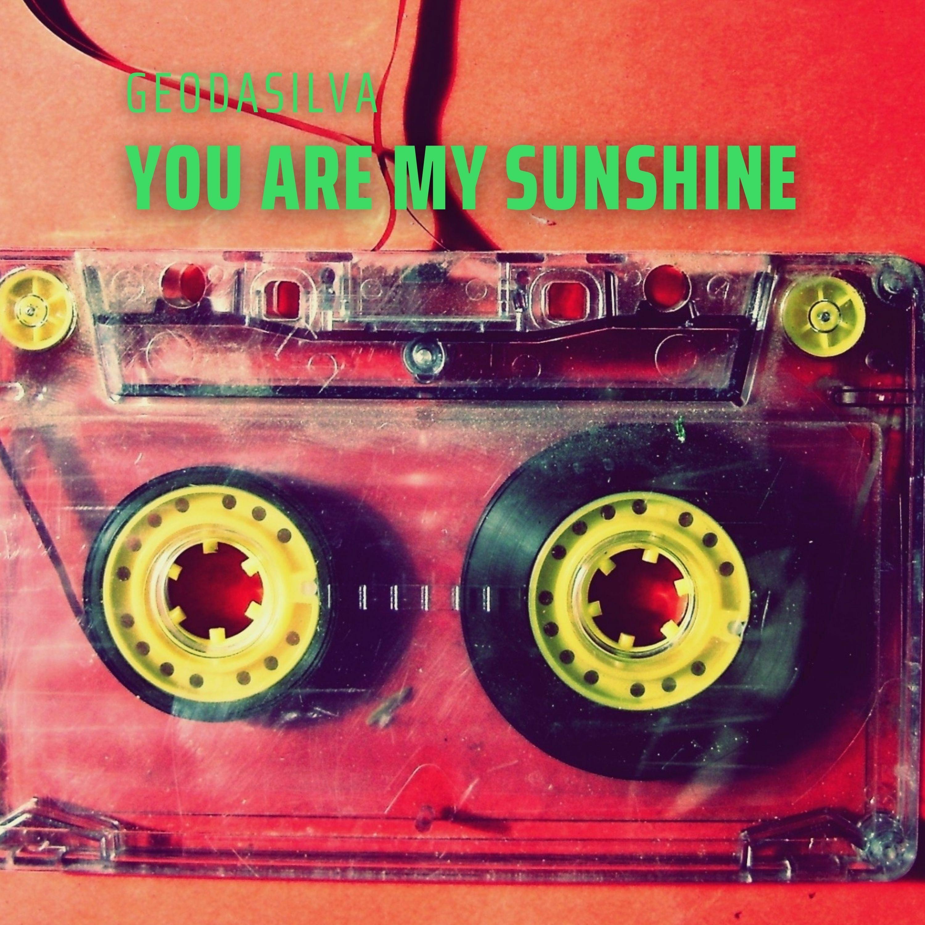 You are my sunshine