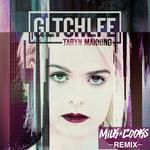 GLTCHLFE (Milk N Cooks Remix)专辑