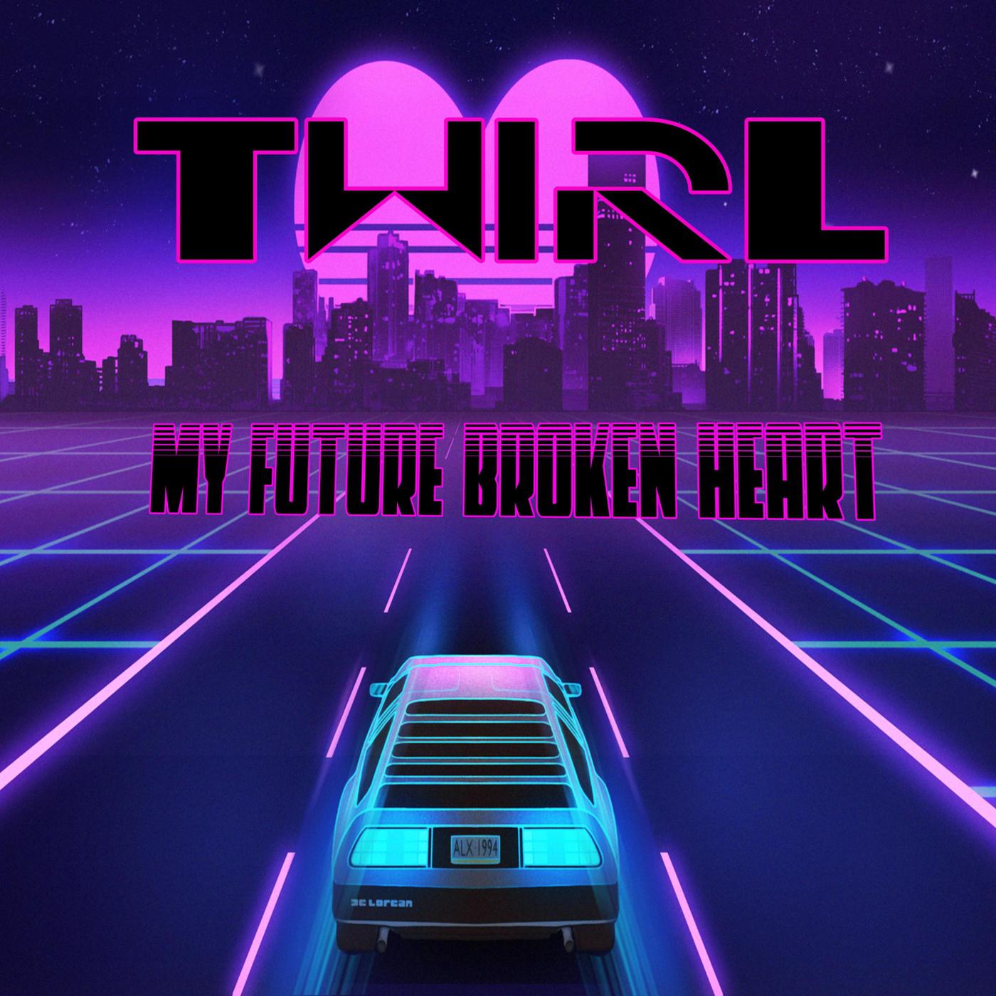 Twirl - My Future Broken Heart