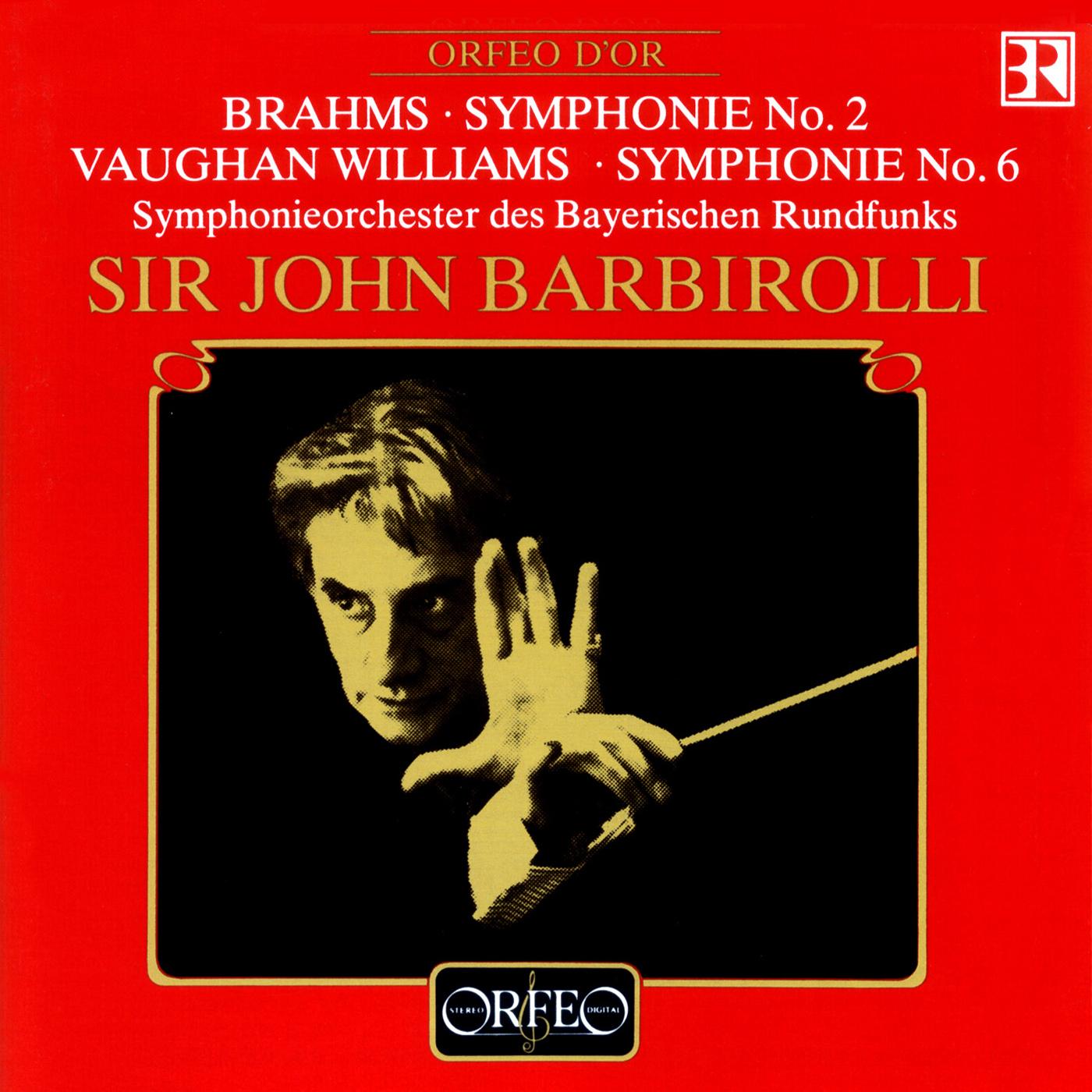 BRAHMS, J.: Symphony No. 2 / VAUGHAN WILLIAMS, R.: Symphony No. 6 (Bavarian Radio Symphony, Barbirolli)