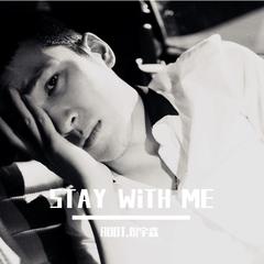 STAY WITH ME