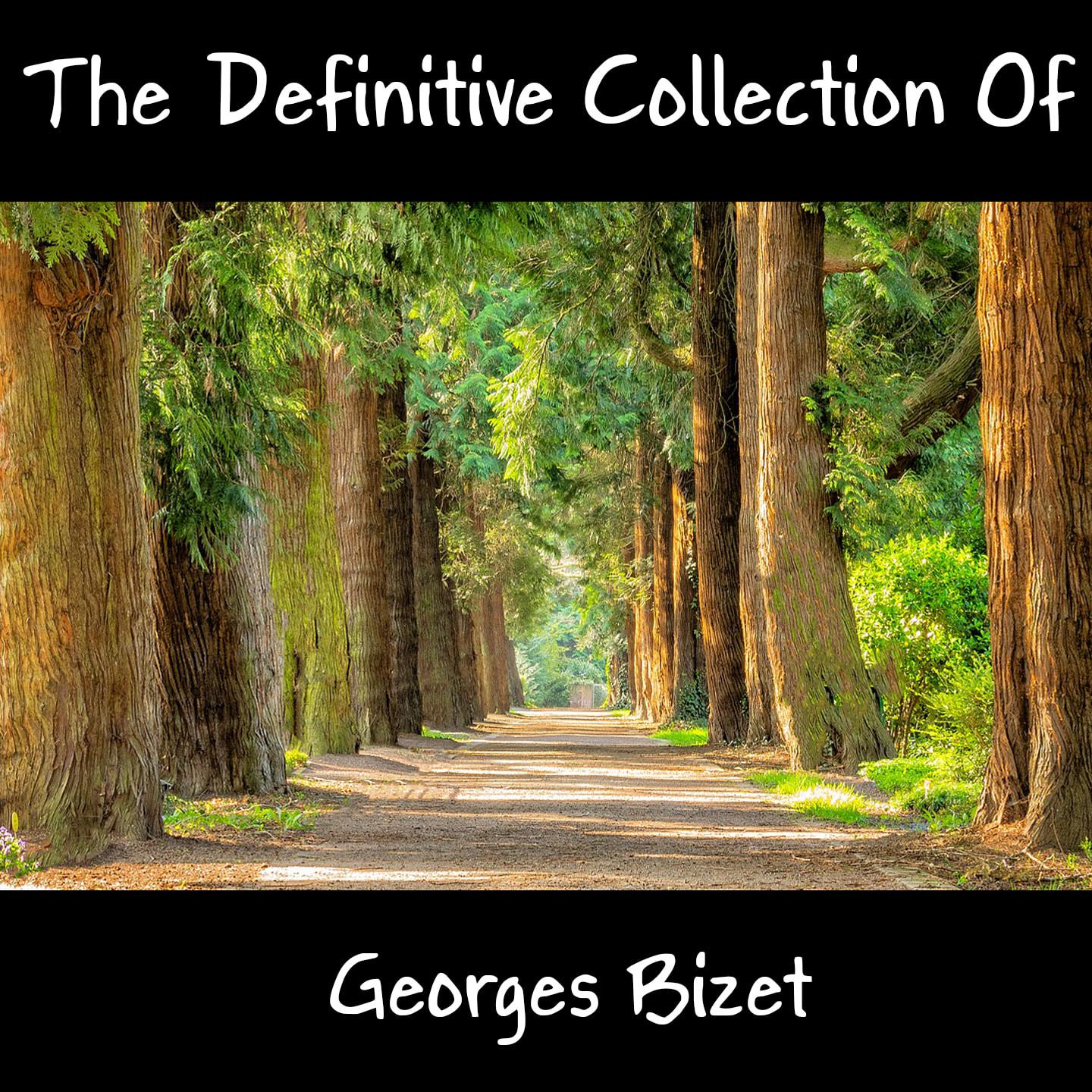 The Definitive Collection Of Georges Bizet专辑