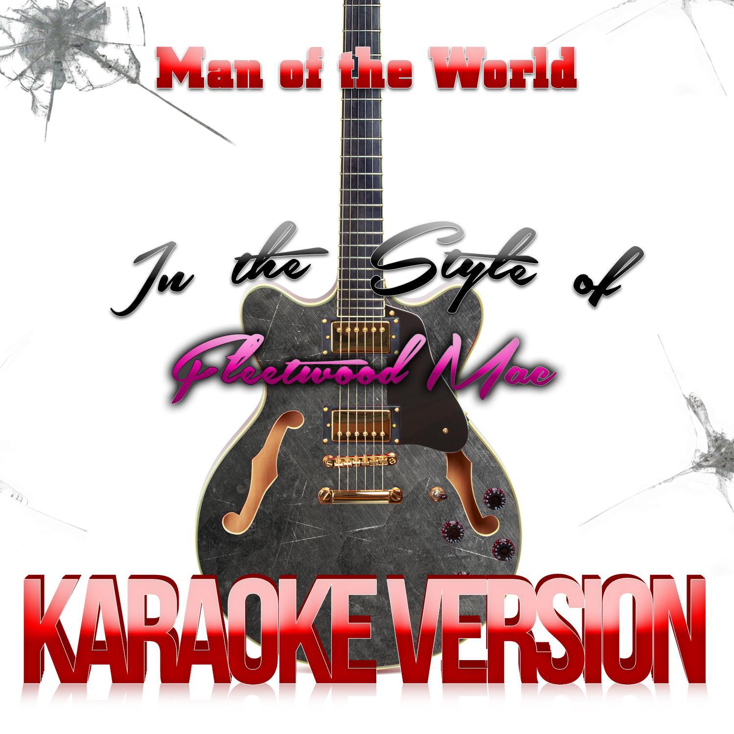 Man of the World (In the Style of Fleetwood Mac) [Karaoke Version] - Single专辑