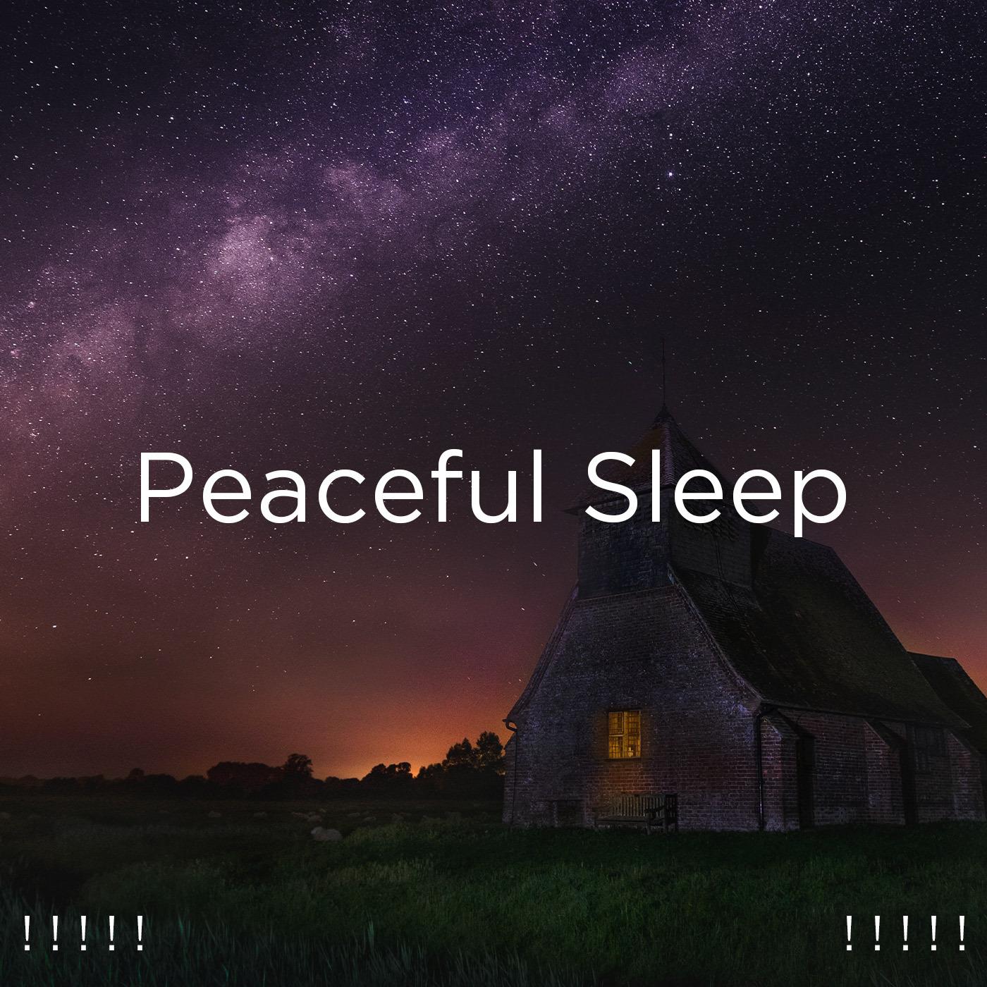 ! ! ! ! ! Peaceful Sleep ! ! ! ! !