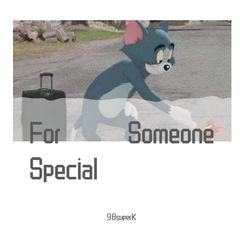 For Someone Special