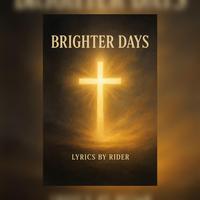 Brighter-Days (Reyy Edit)