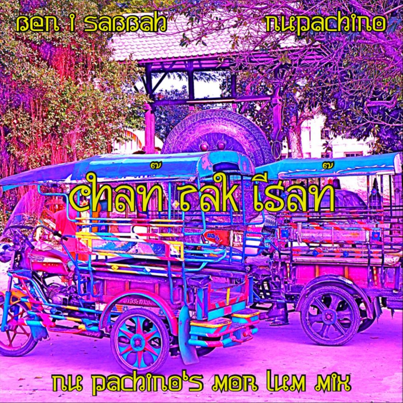 Chan Rak Isan (Nu Pachino's Mor Lum Mix)