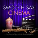 Smooth Sax Cinema: A Cinematic Smooth Jazz Collection Featuring Saxophone专辑