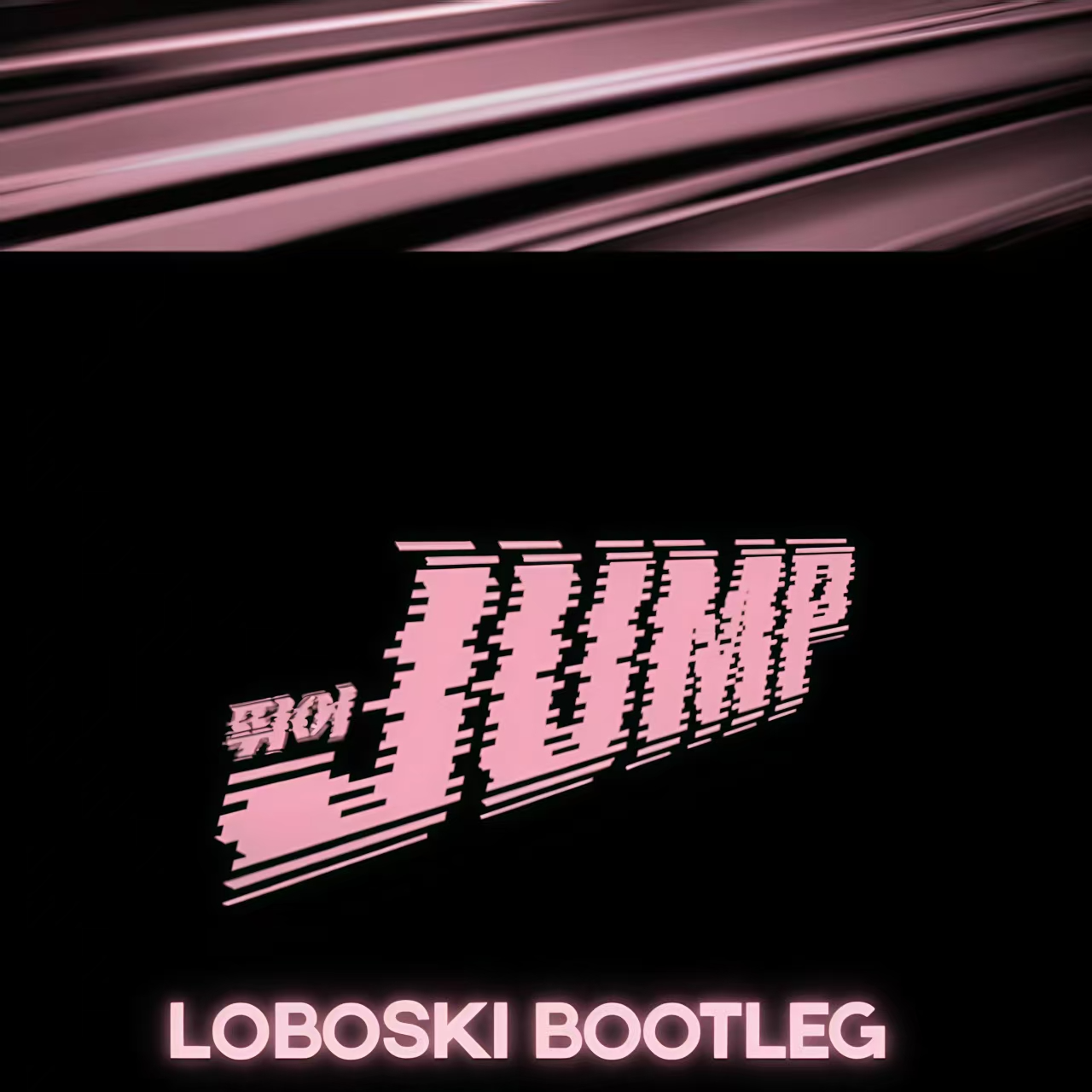 JUMP (LOBOSKI BOOTLEG)