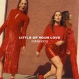 Little Of Your Love (Remixes)