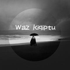 Waz Kiqiptu