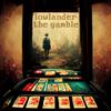 Lowlander - The Gamble