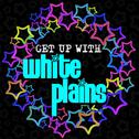 Get up with White Plains专辑