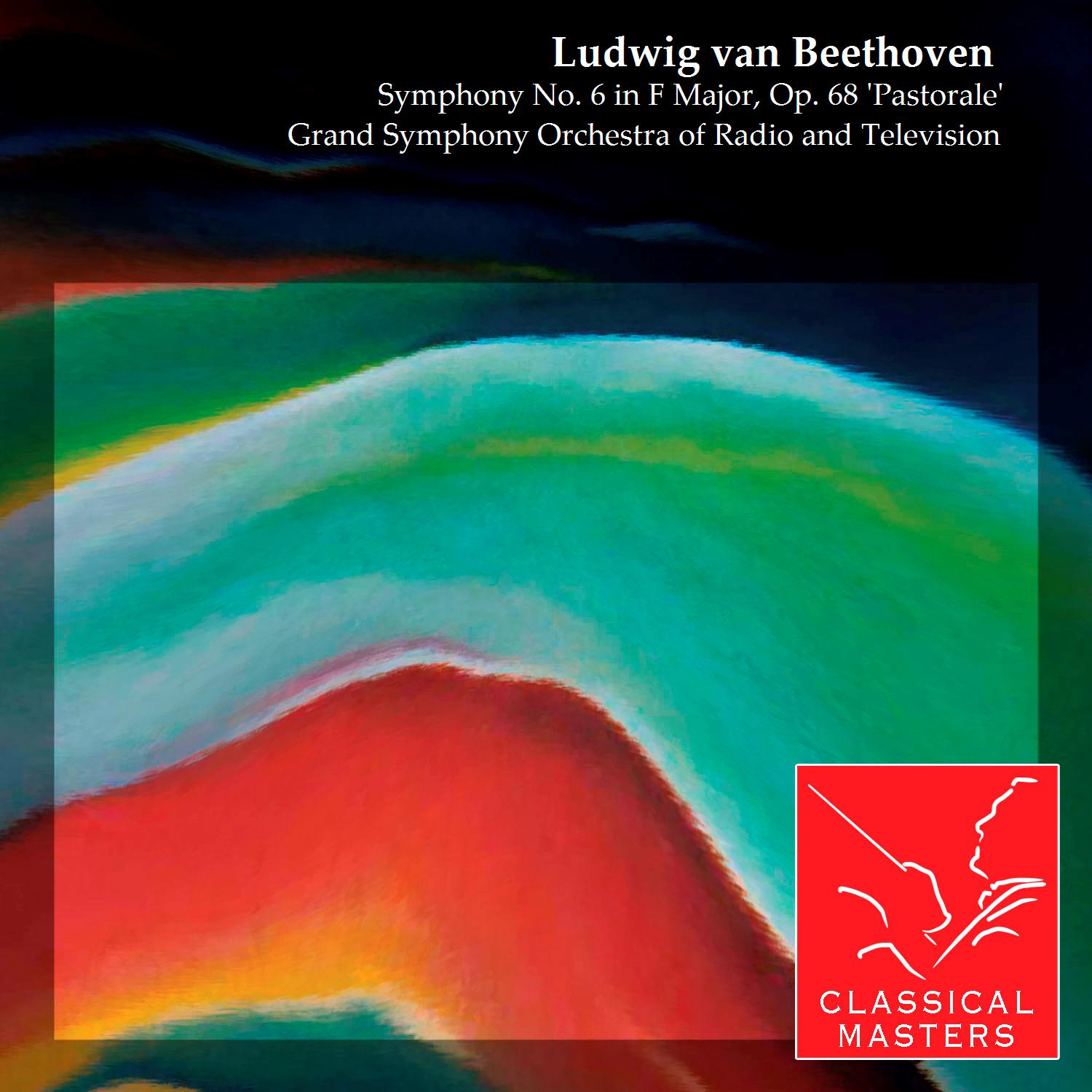 Beethoven: Symphony No. 6 in F Major, Op. 68 'Pastorale'