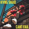 KvngShad - Can't Fail