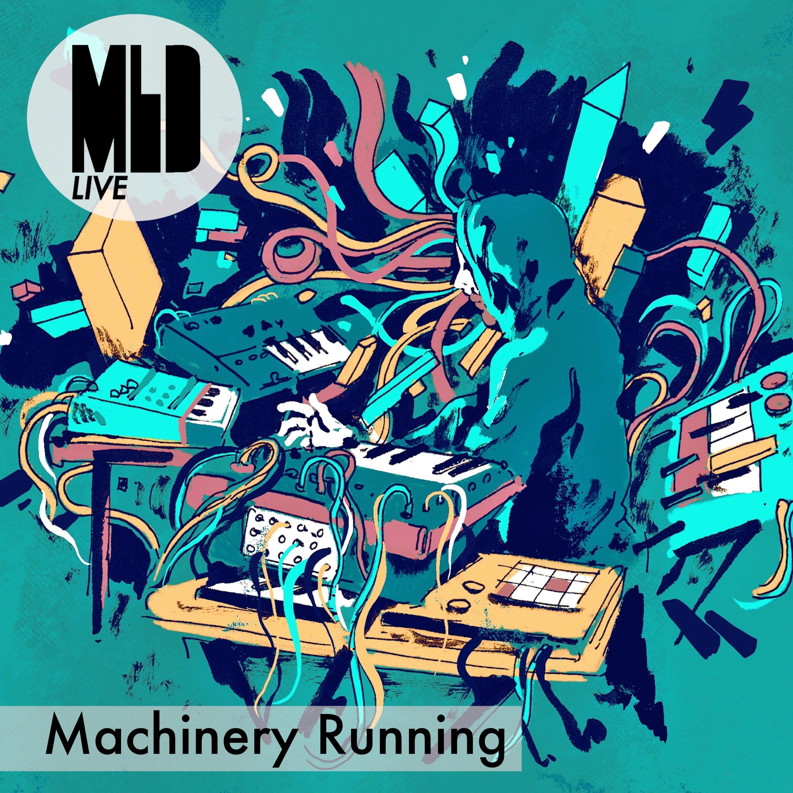 Machinery Running (Live)
