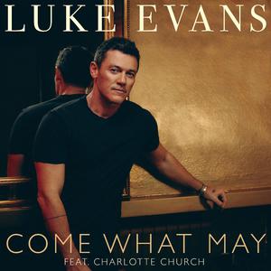 Luke Evans - Come What May (feat. Charlotte Church) (Pre-V) 带和声伴奏 （升4半音）