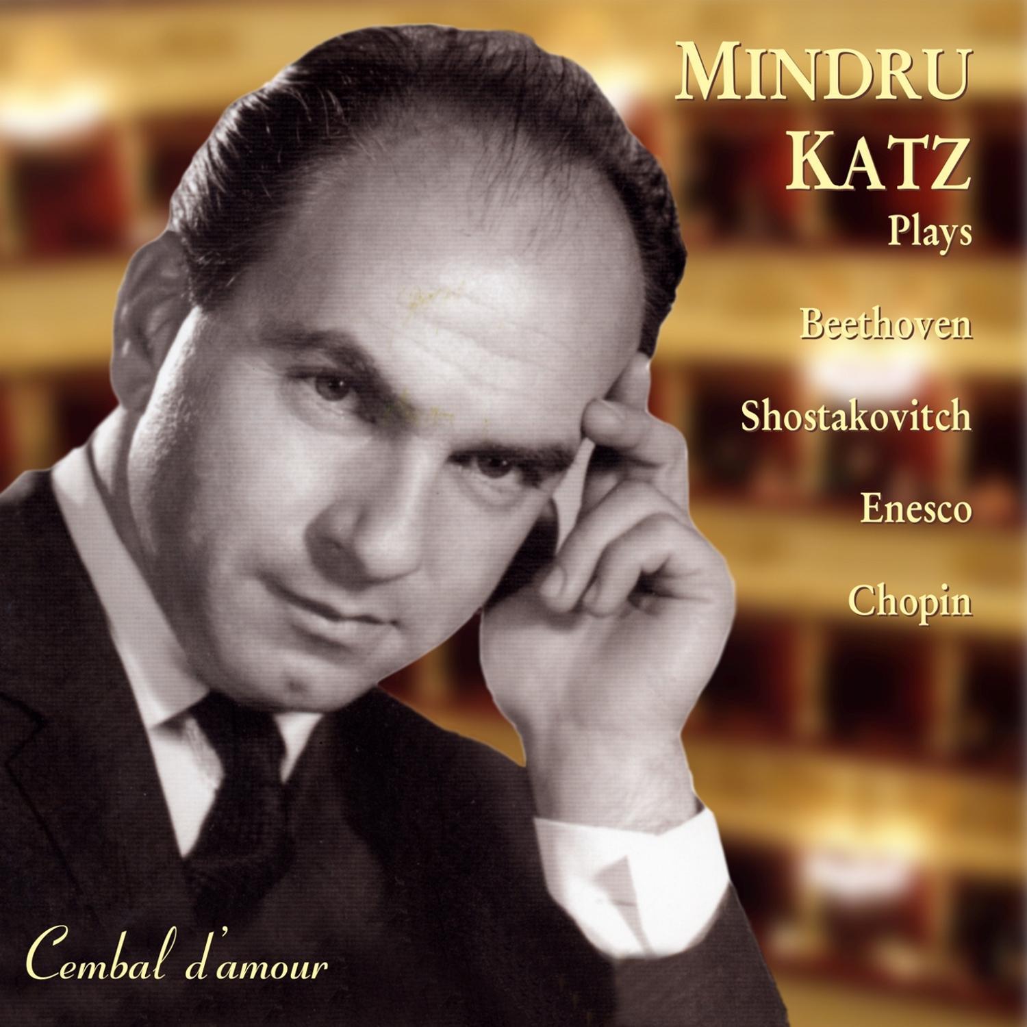 Mindru Katz Plays Beethoven, Shostakovitch, Enesco and Chopin专辑