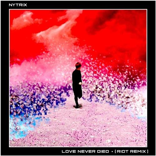 Love Never Died (RIOT Remix)