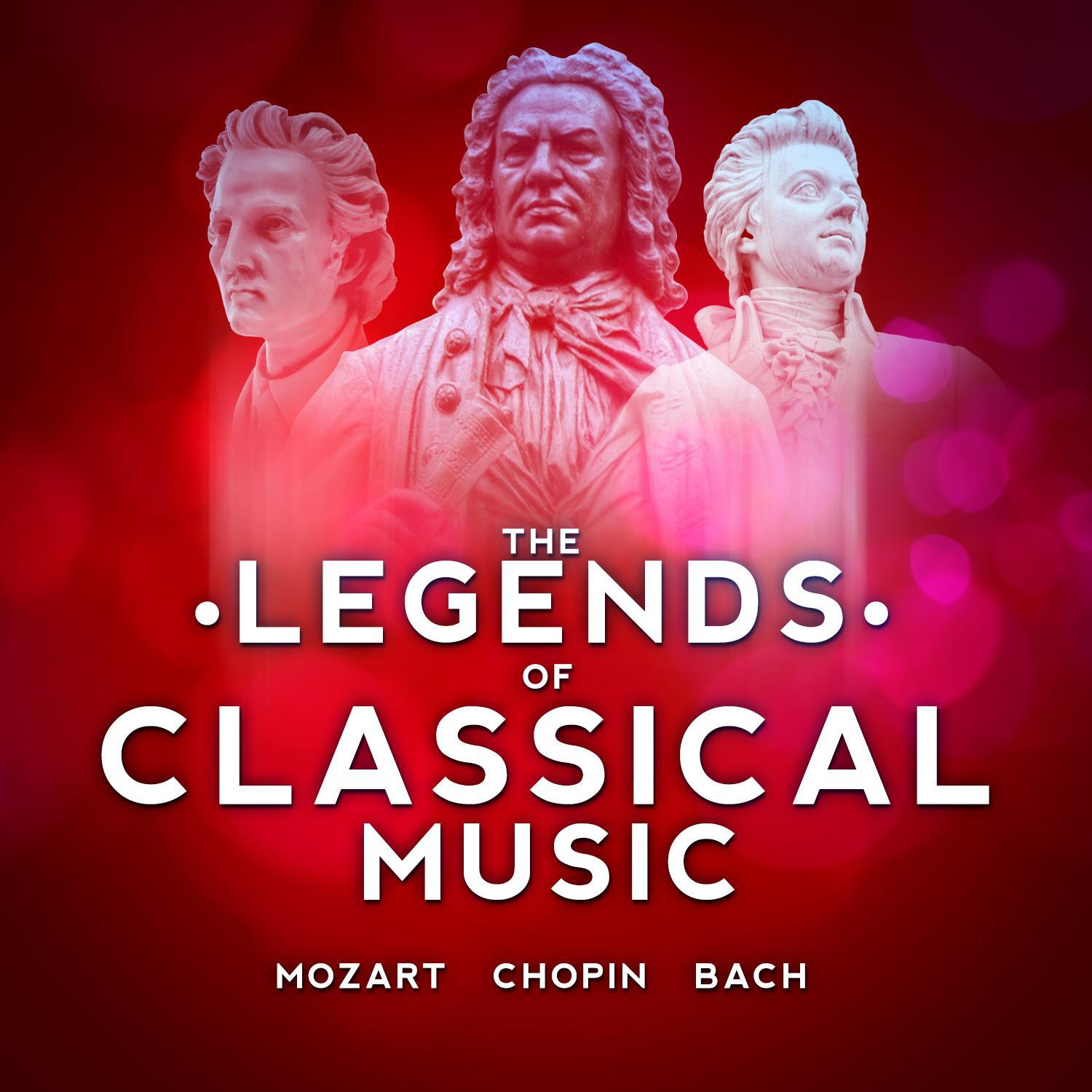 The Legends of Classical Music - Mozart, Chopin and Bach专辑