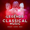 The Legends of Classical Music - Mozart, Chopin and Bach