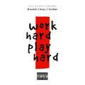 Work Hard Play Hard(feat.Soldier/Keyz）