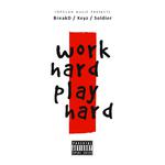 Work Hard Play Hard(feat.Soldier/Keyz）专辑