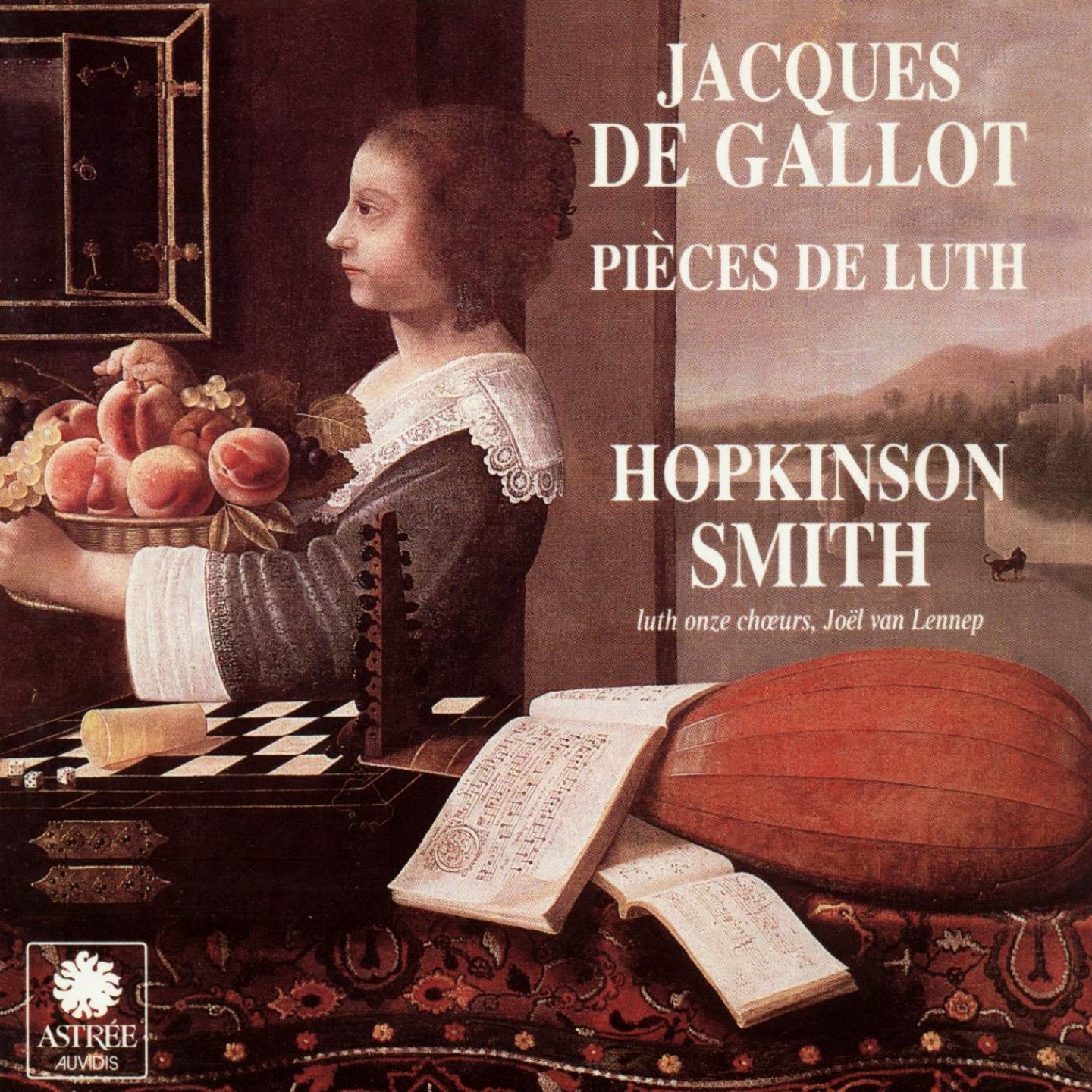 Jacques de Gallot: Pièces de Luth (Dit le vieux gallot de Paris)