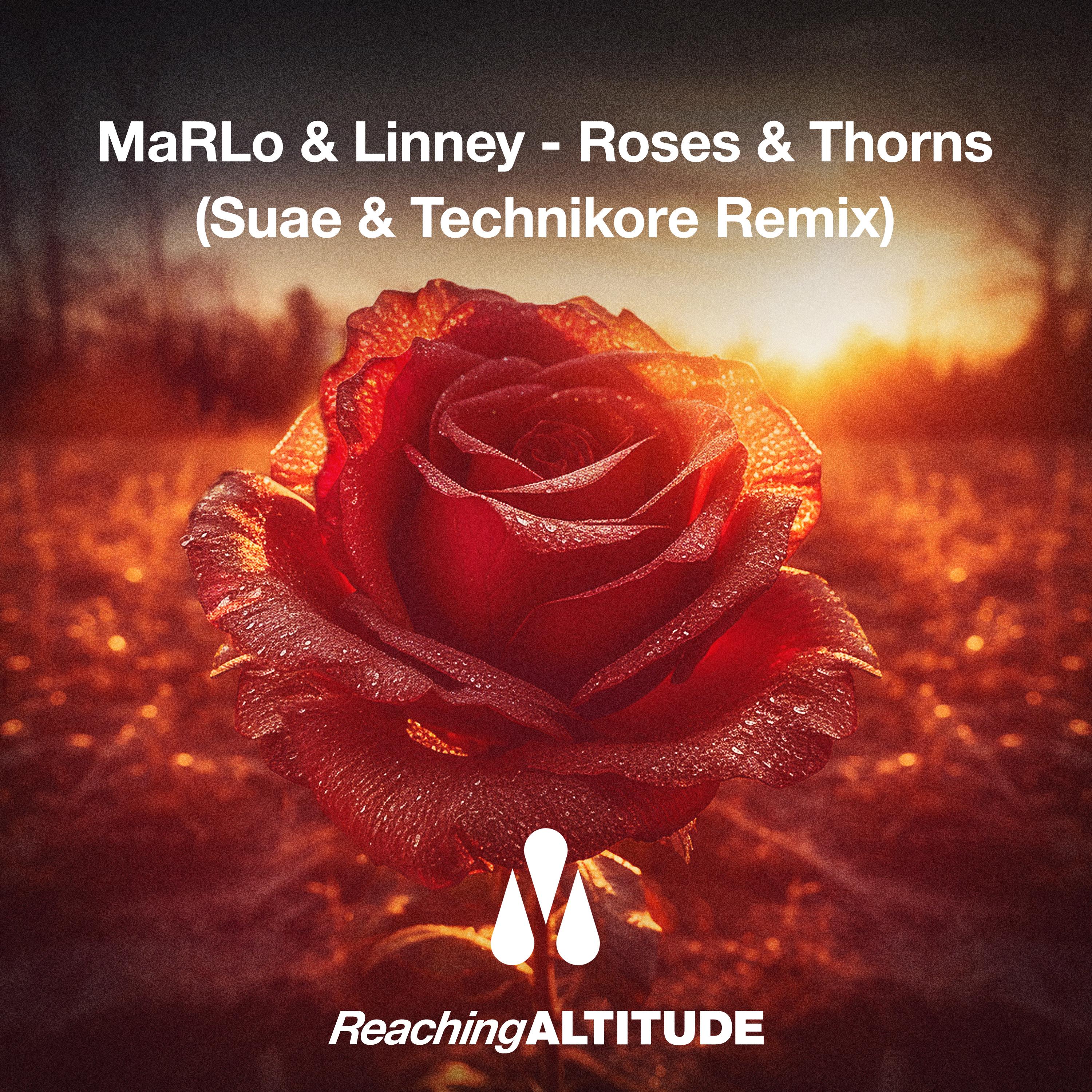 MaRLo - Roses & Thorns (Suae & Technikore Remix)