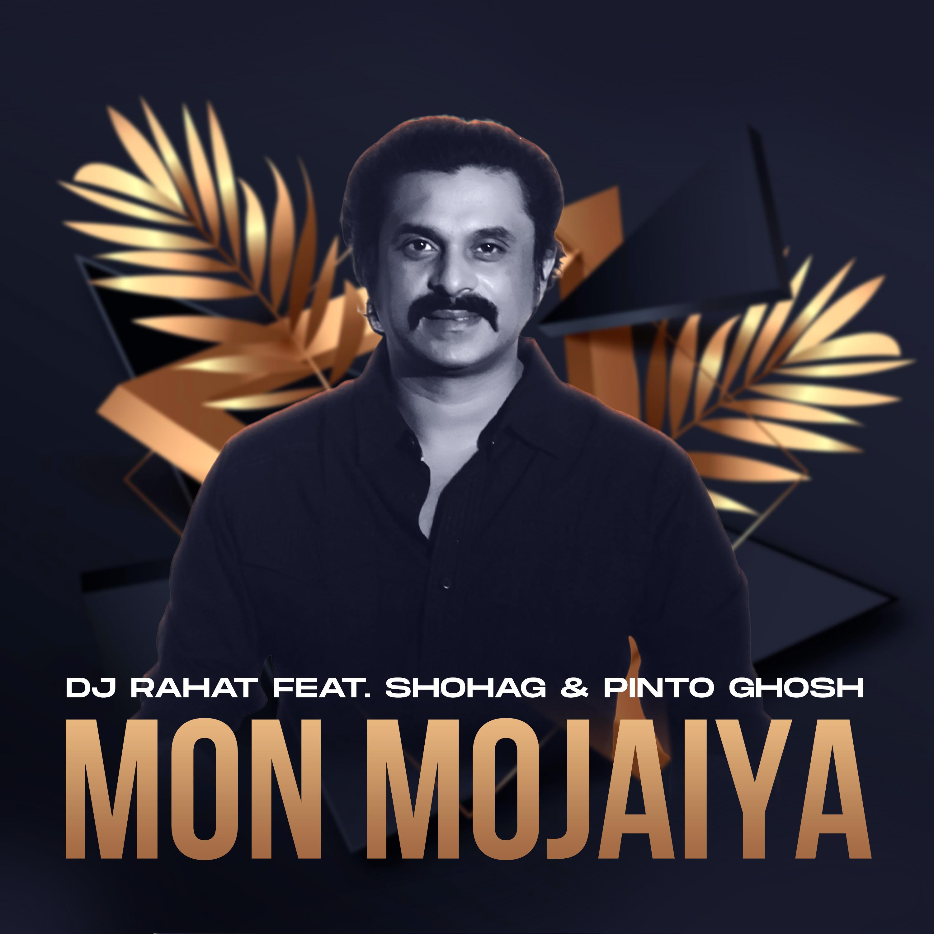 DJ Rahat - Mon Mojaiya Re