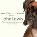 One Day I'll Fly Away (From the John Lewis "Buster the Boxer" Christmas 2016 T.V. Advert)专辑
