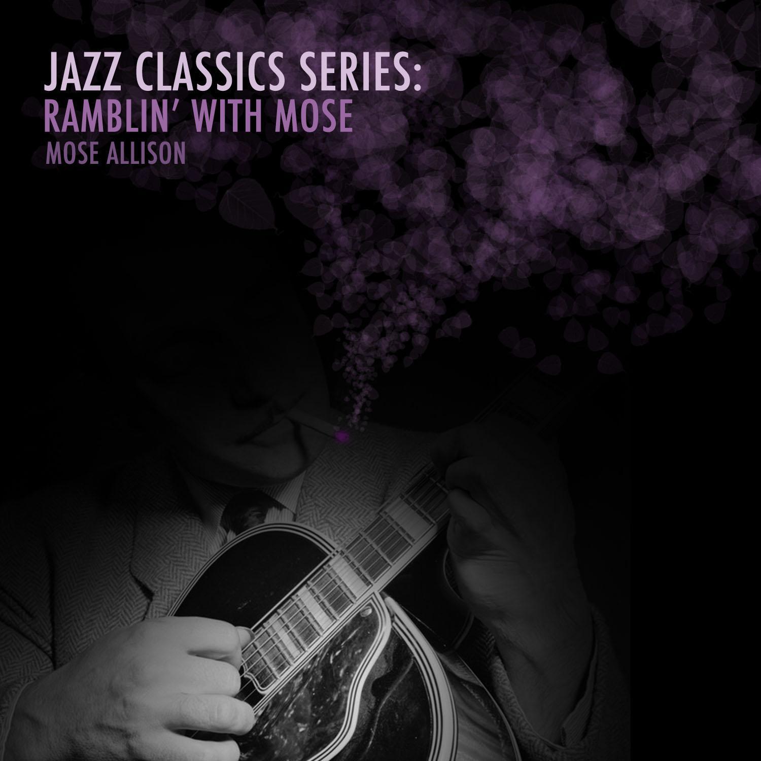 Jazz Classics Series: Ramblin' with Mose