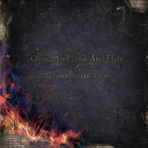 Greed and Love and Hate
