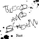 Bleed and scream专辑