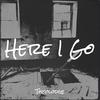 Theolodge - Here I Go