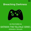Breaching Darkness (As Featured in "Batman: The Telltale Series" Episode 4 Trailer)专辑