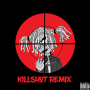 KILLSHOT(REMIX)